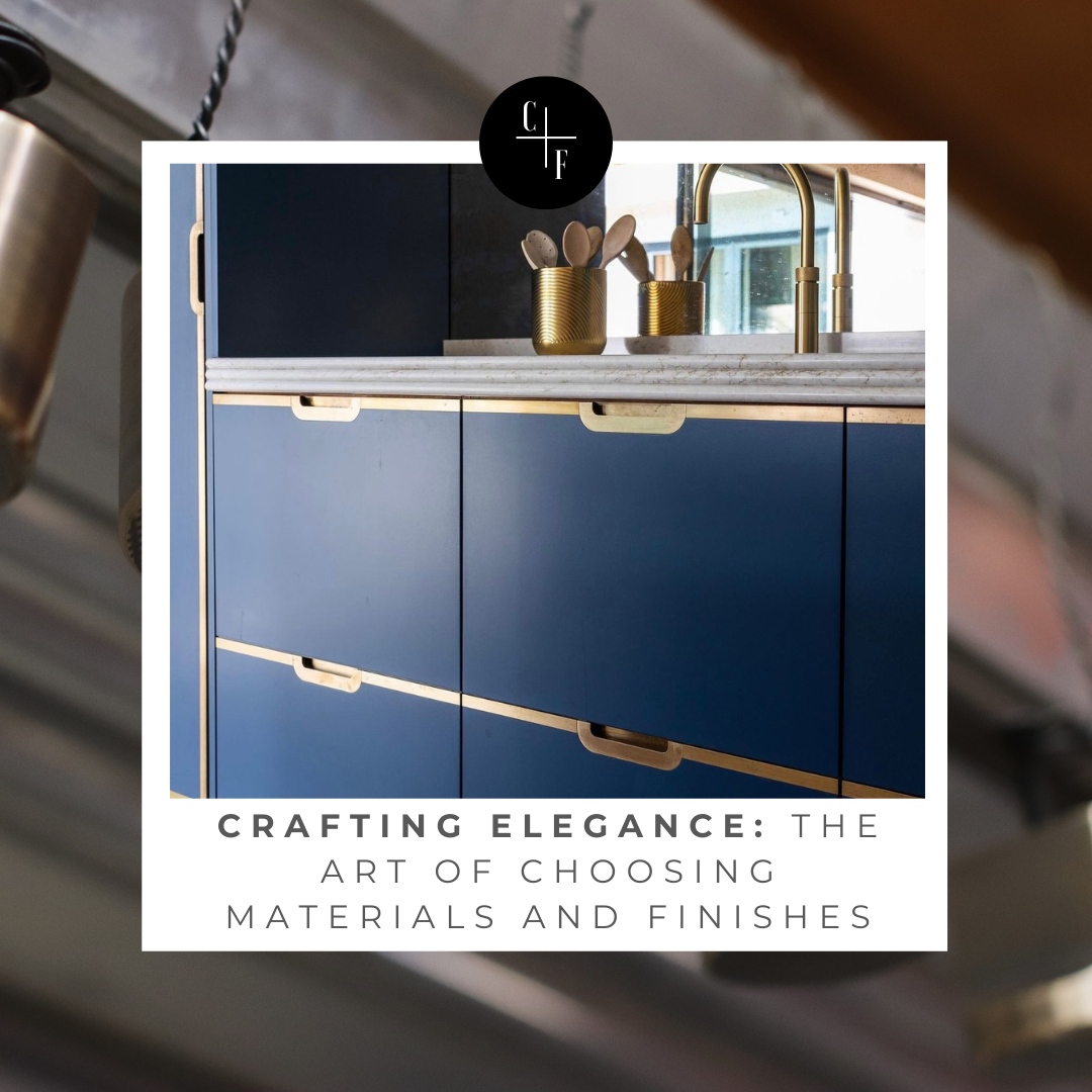 Crafting elegance: the art of choosing materials and finishes